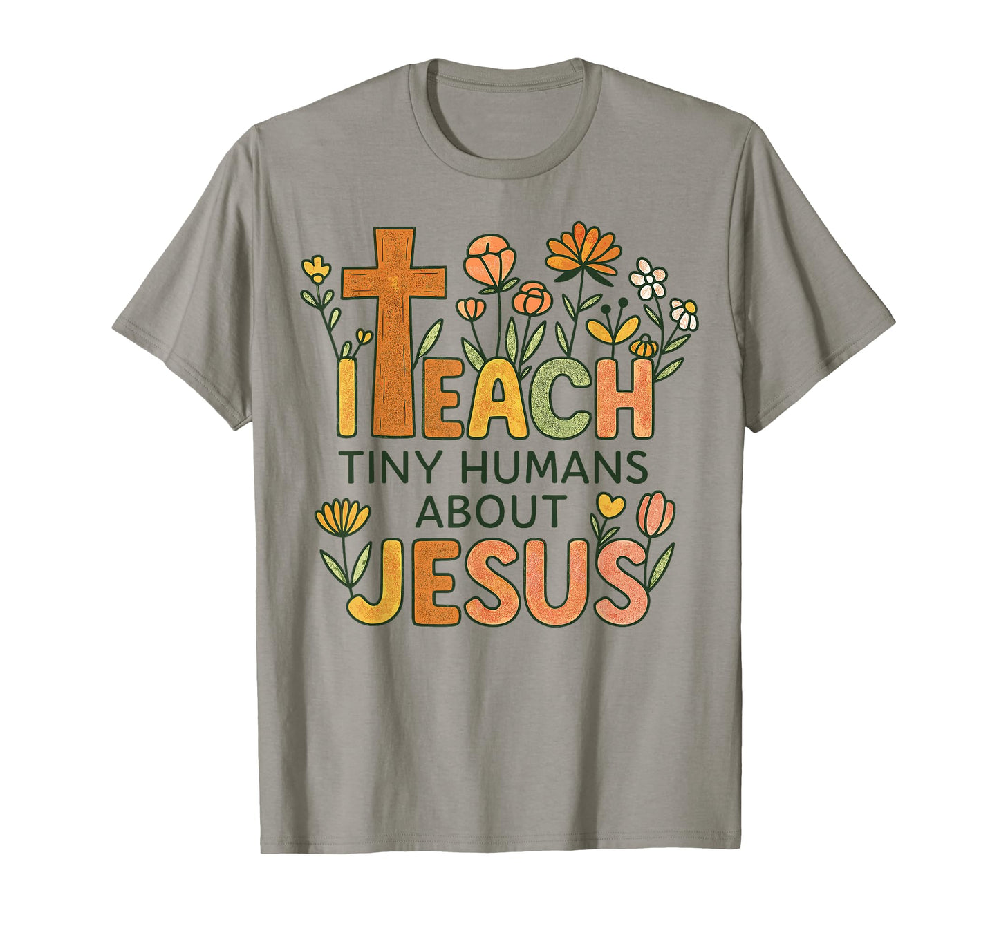 I Teach Tiny Humans About Jesus Christian Teacher Religious T-Shirt
