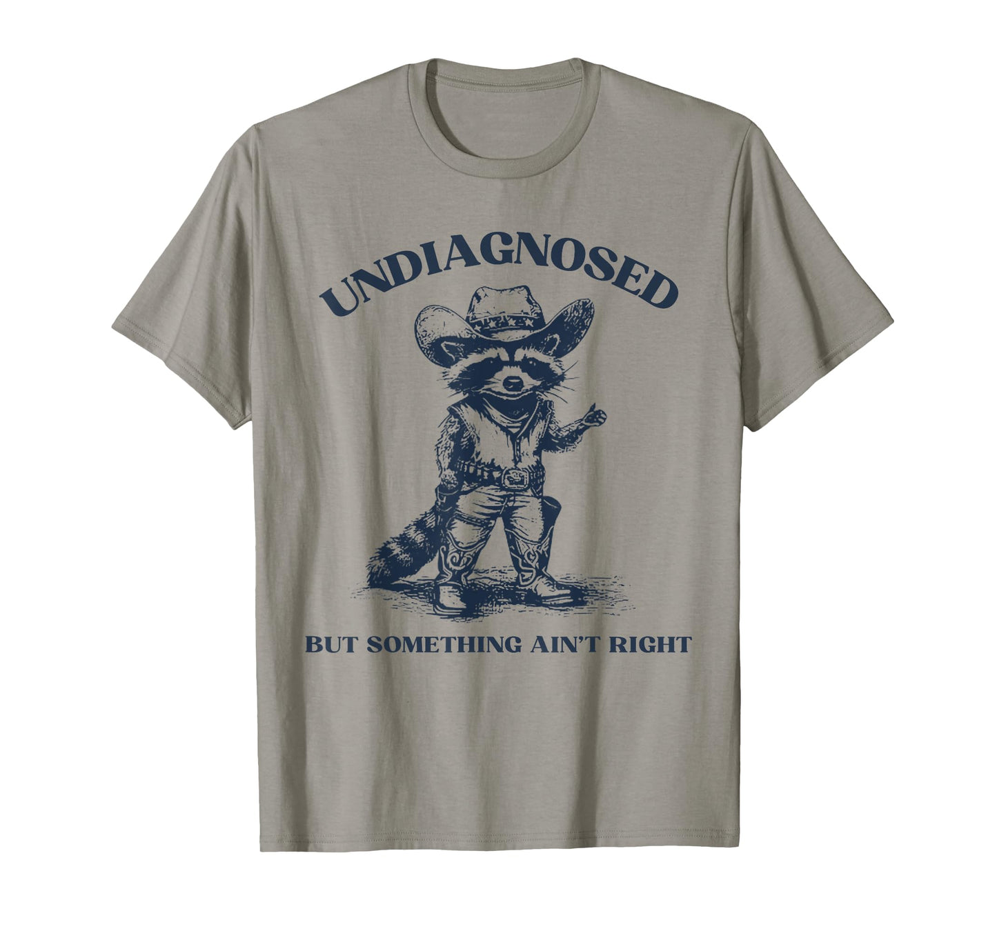 Undiagnosed But Something Ain't Right Funny Raccoon T-Shirt