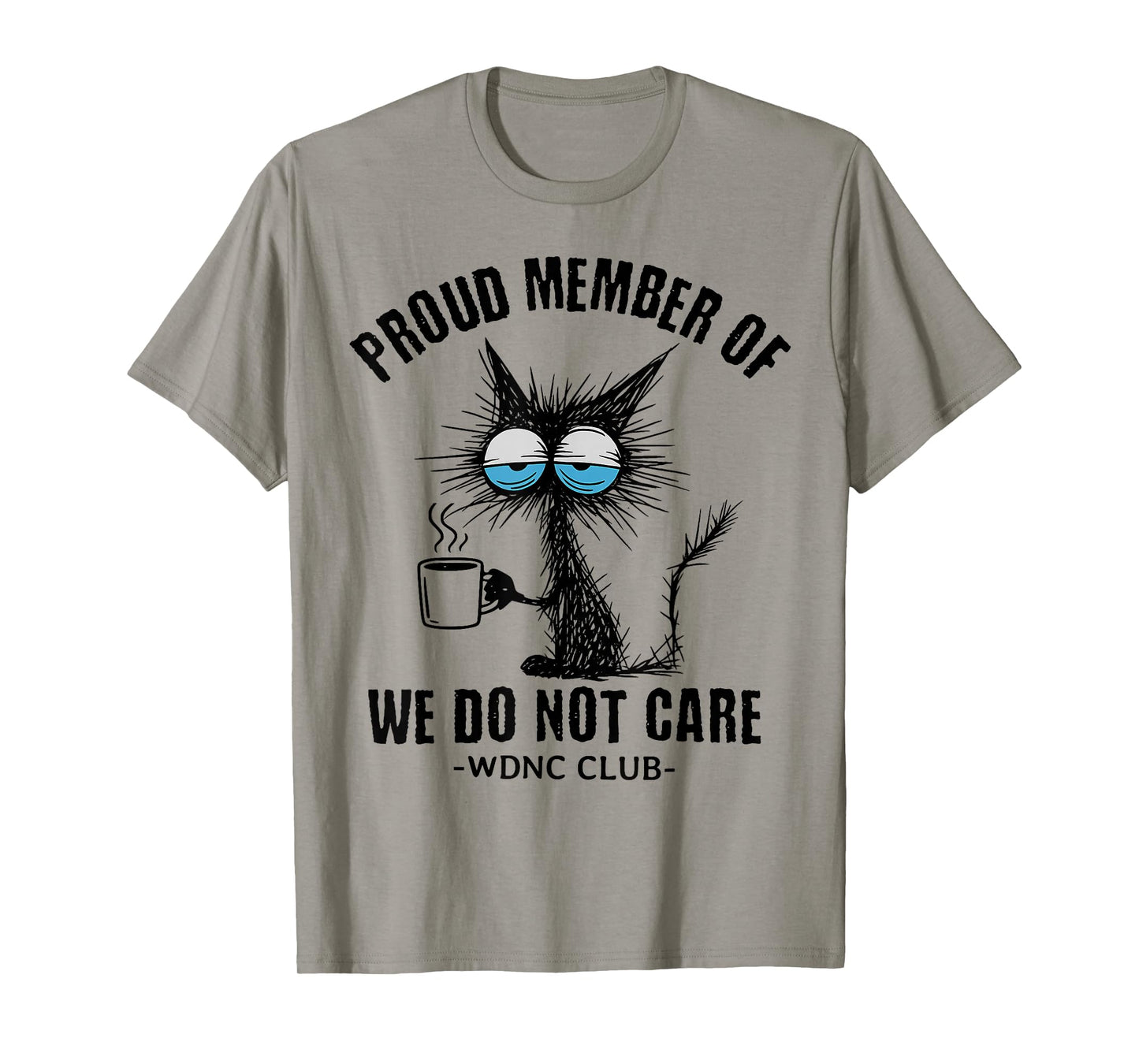 Funny Sarcastic Black Cat Meme We Do Not Care Club WDNC Cat T-Shirt