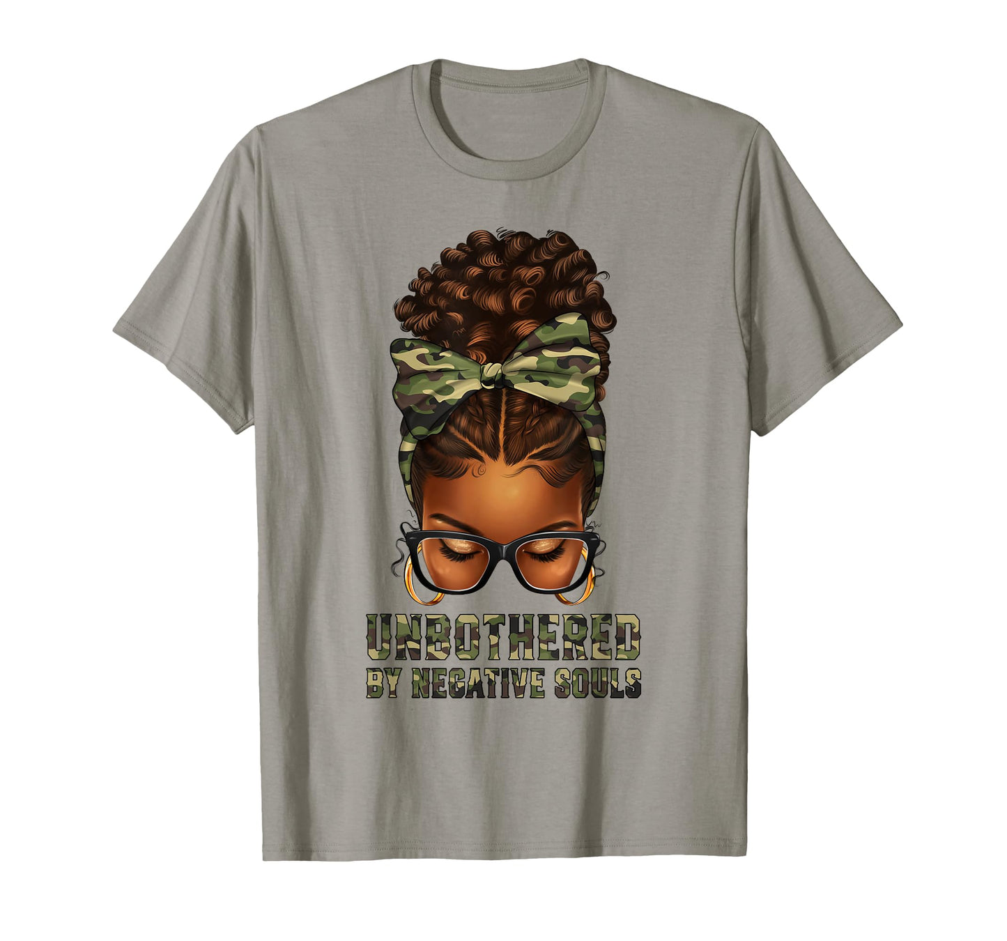 Afro Black Woman Messy Bun Camo Unbothered By Negative Souls T-Shirt
