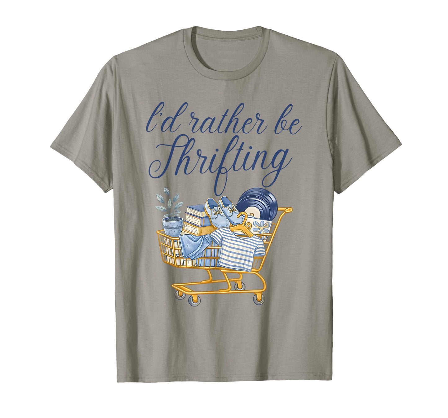 I'd Rather Be Thrifting Funny Thrifting Thrifter Store Queen T-Shirt