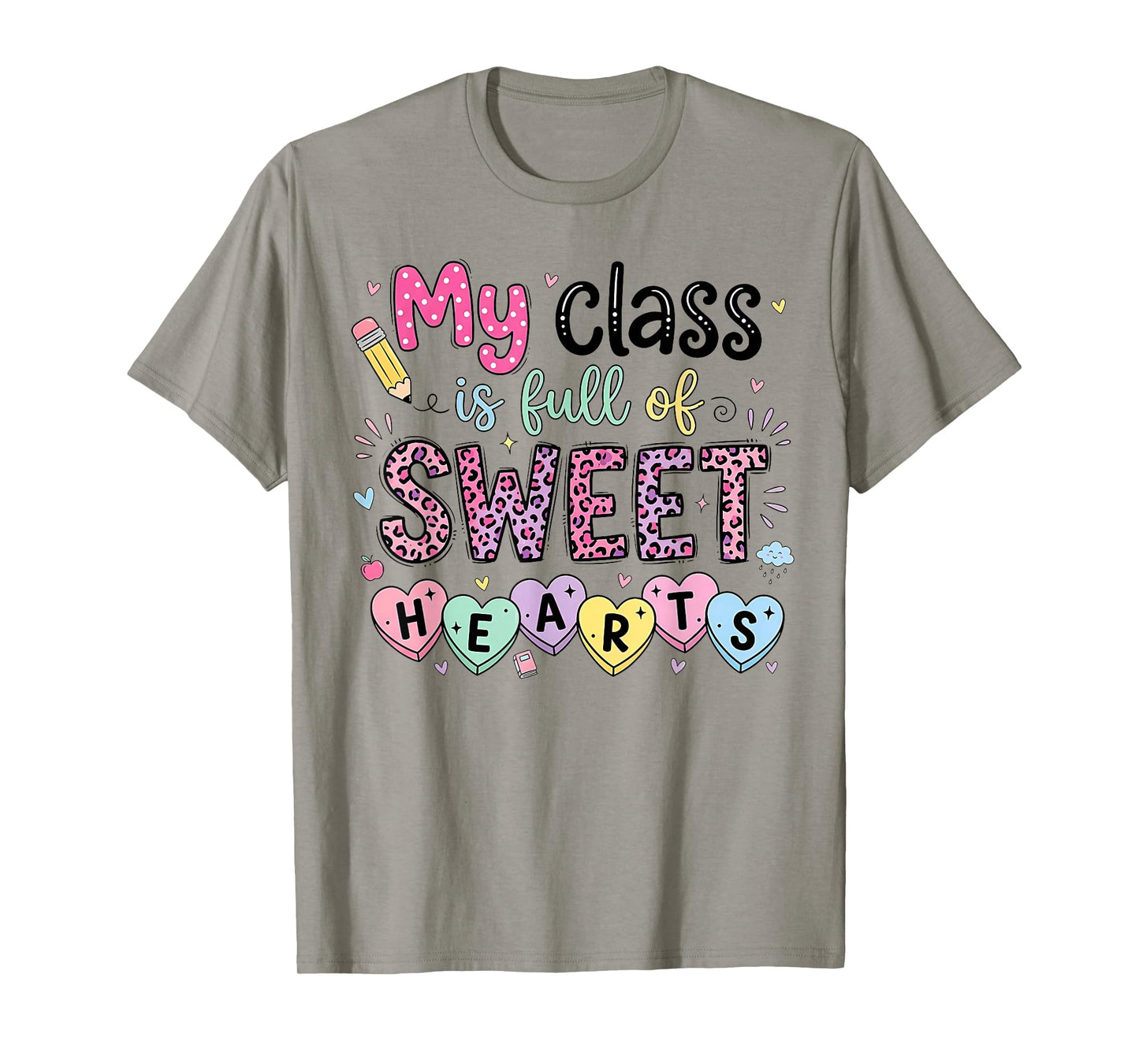 My Class Full of Sweet Hearts Valentine's Day Teacher T-Shirt