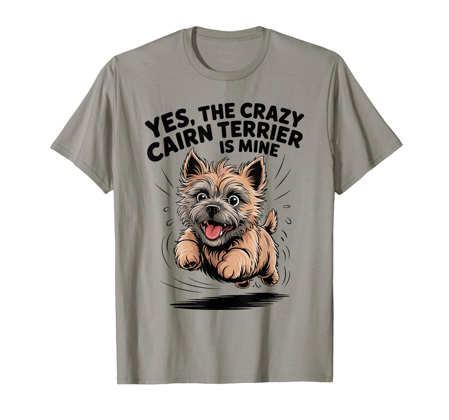 Yes, The Crazy Cairn Terrier is Mine Cartoon Pet Dog Breed T-Shirt