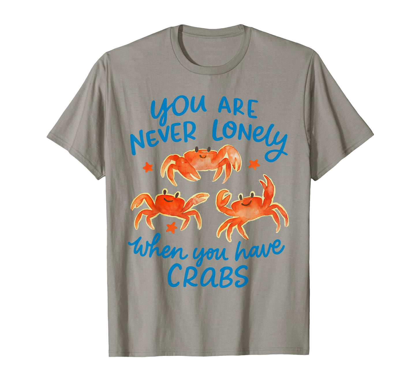 Funny Humor Jokes You're Never Lonely When You Have Crabs T-Shirt