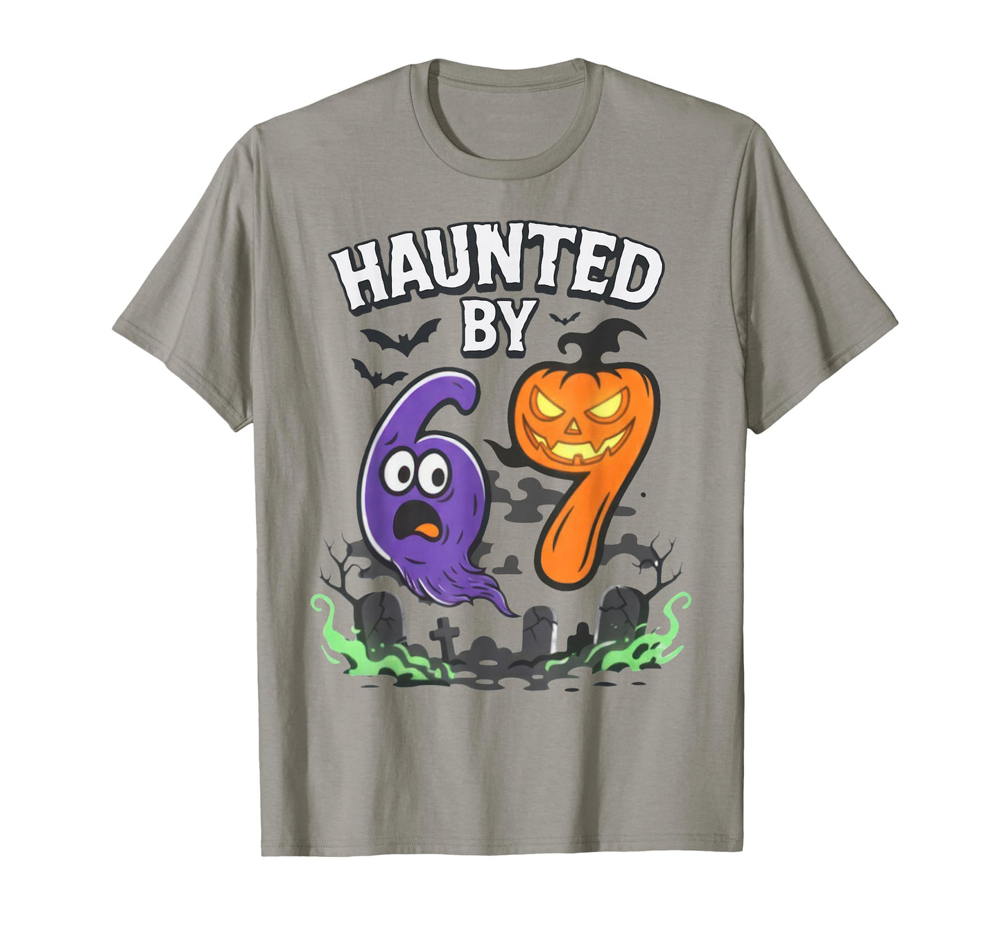 Haunted by 67 Funny Haunted by 6-7 Funny 6 7 Halloween T-Shirt