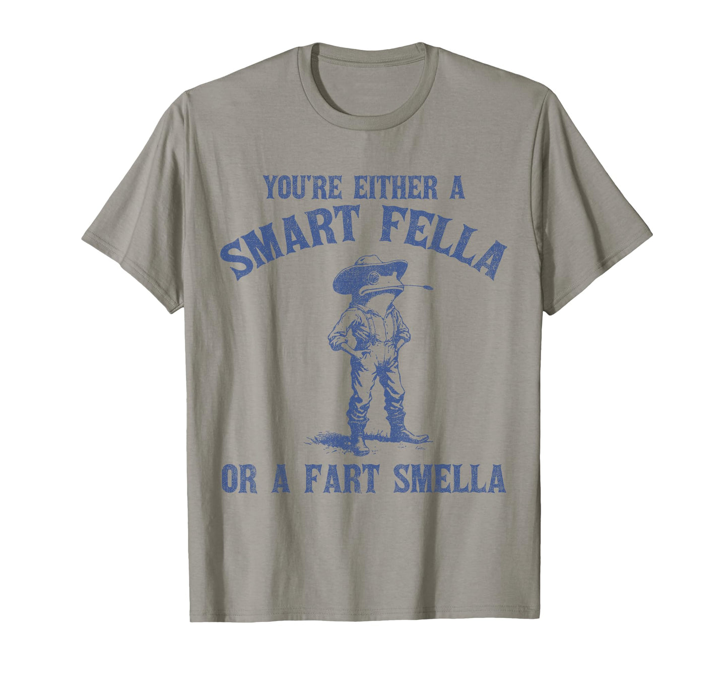 You're Either A Smart Fella Or A Fart Smella Funny Frog T-Shirt
