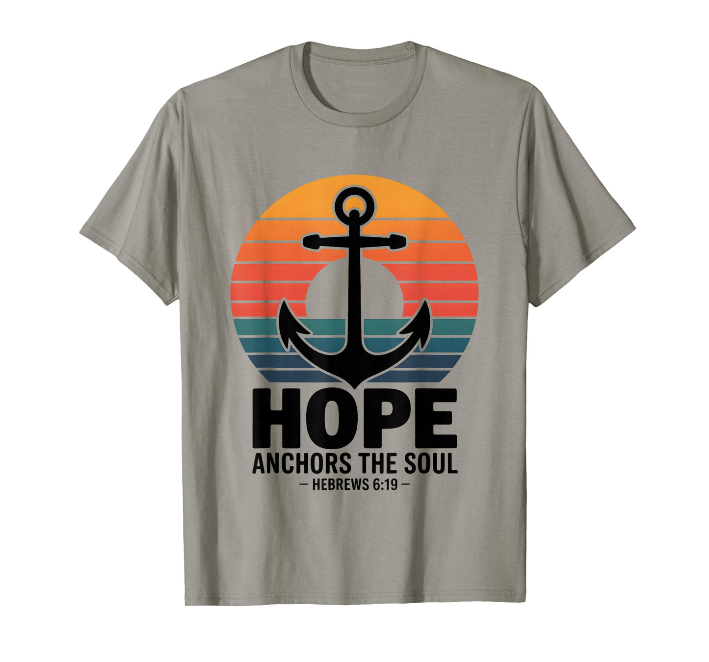 Hope Anchors The Soul Hebrews 6:19 Bible Verse T-Shirt