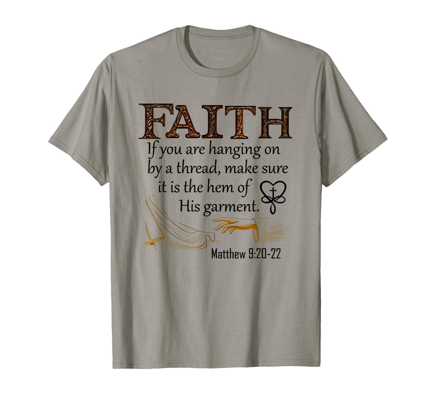Faith If You're Hanging On By A Thread Make Sure Its The Hem T-Shirt