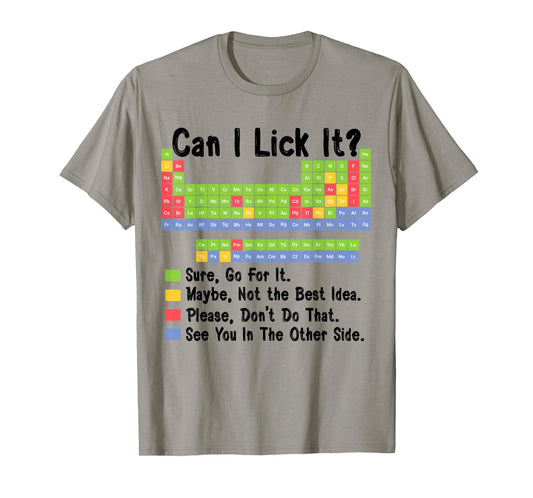 Can I Lick It Chemistry Teacher Periodic Table of Elements T-Shirt