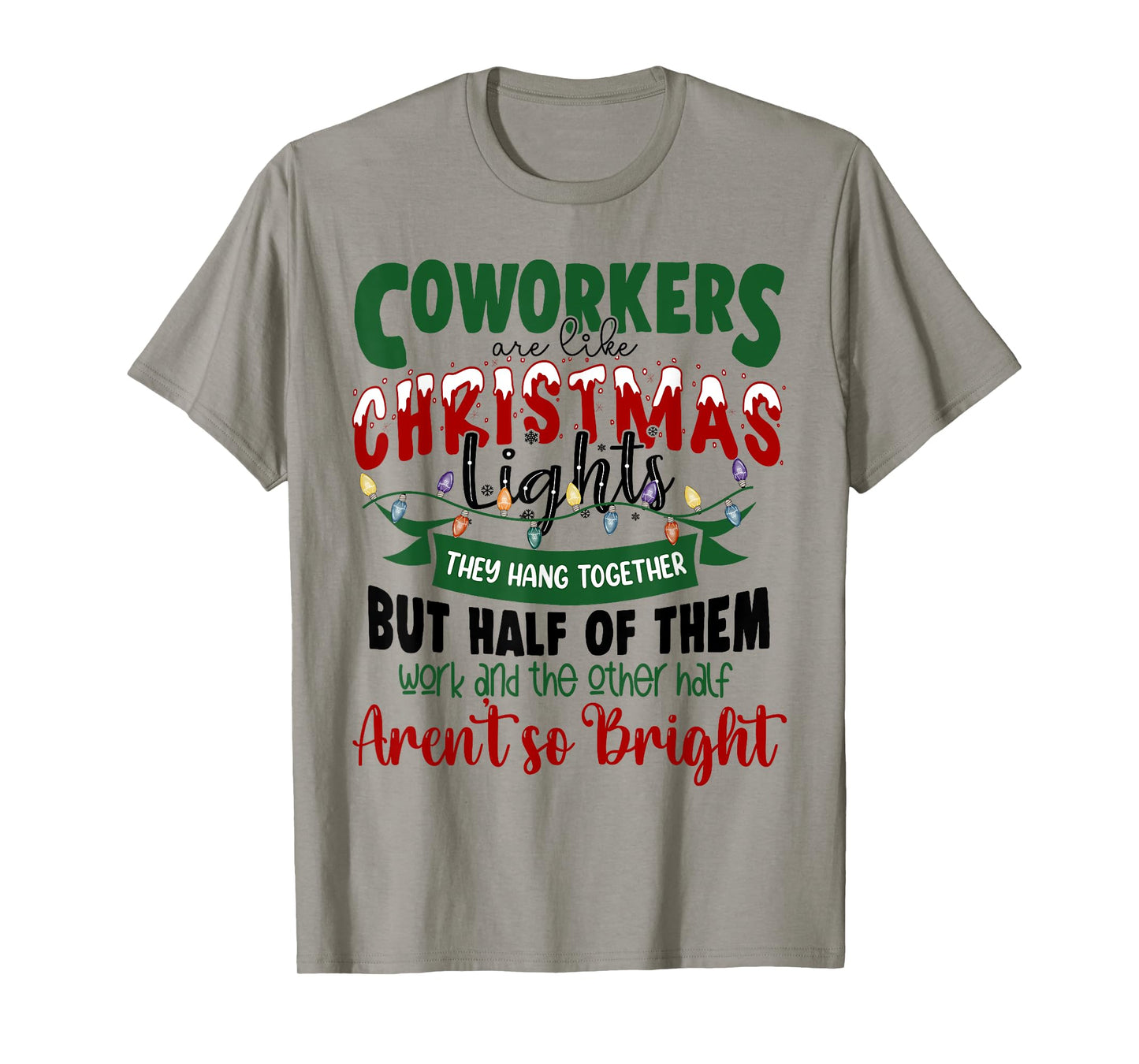 Coworkers Are Like Christmas Lights Funny Office Xmas Party T-Shirt