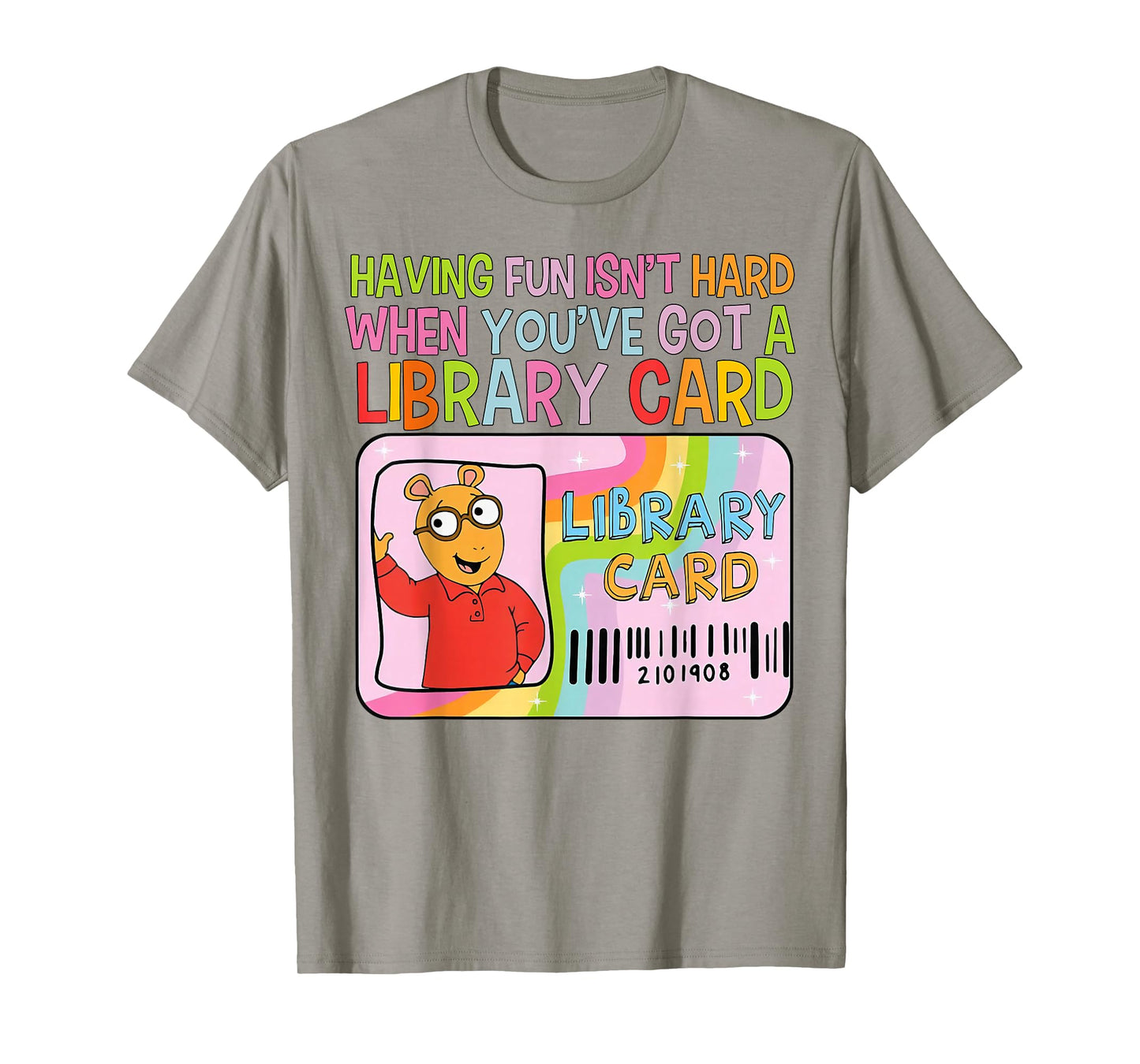 Having Fun Isn't Hard When You've Got A Library Card T-Shirt