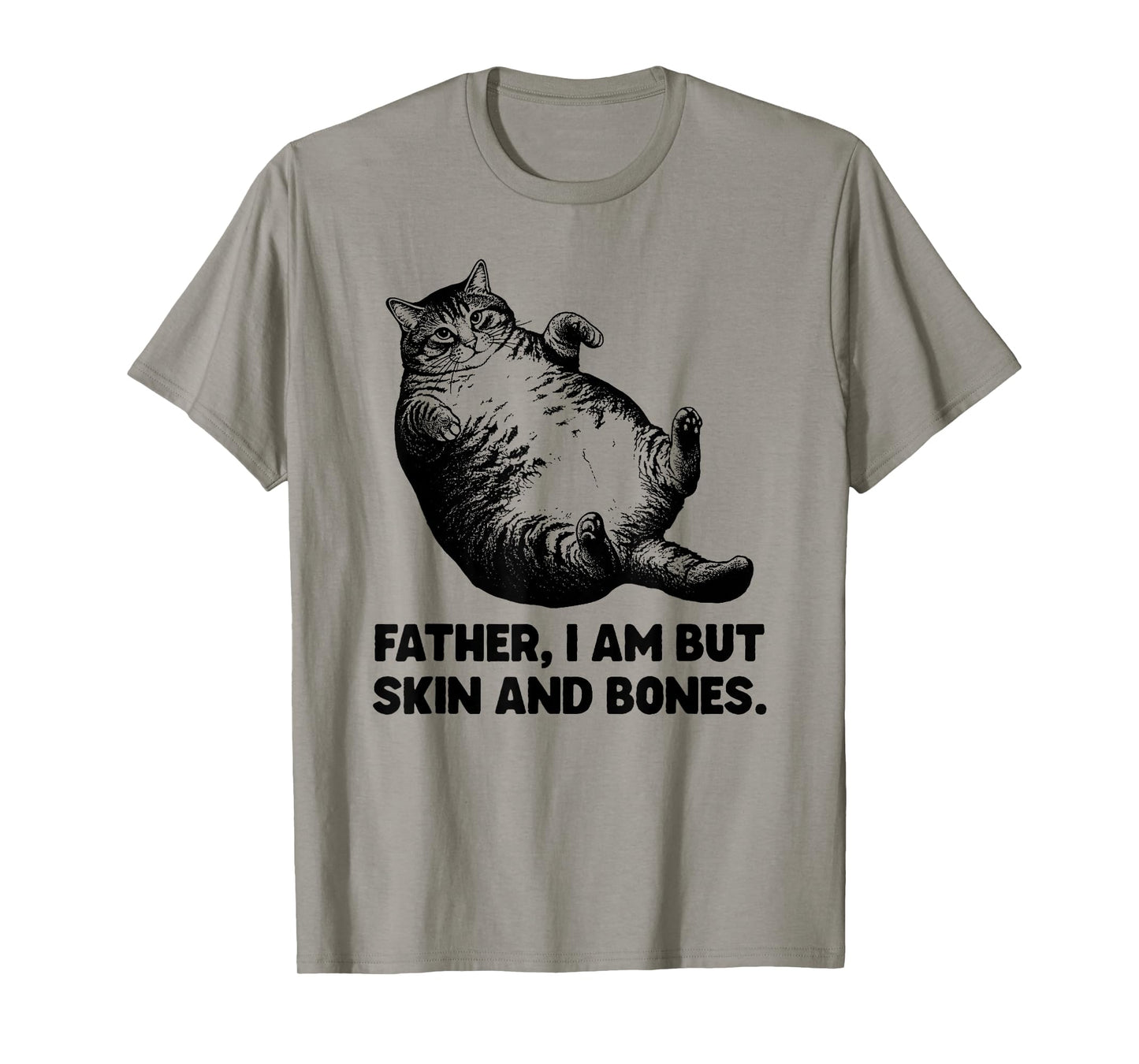 Father IAM But Skin and Bones Cat Funny T-Shirt