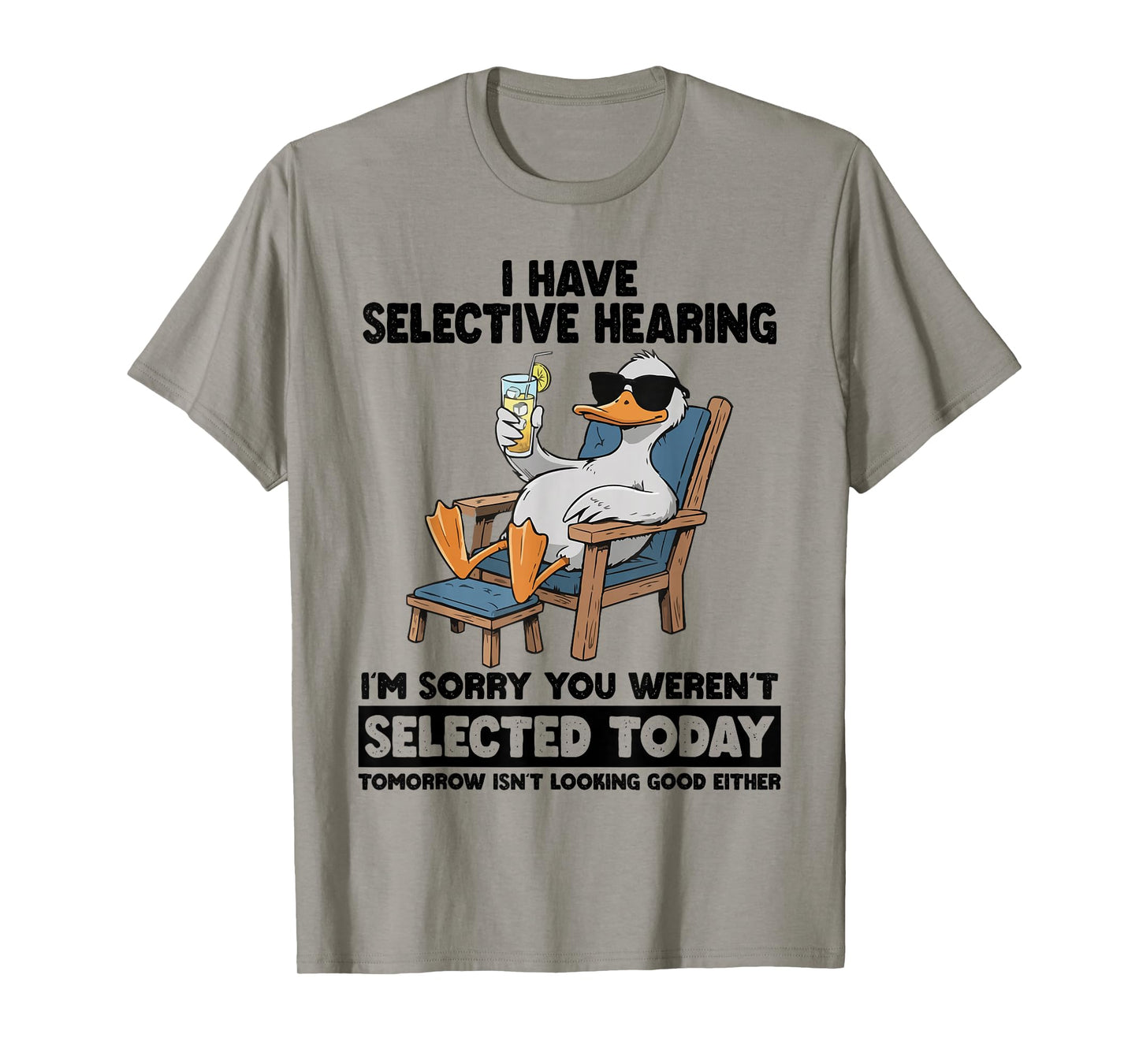 I Have Selective Hearing Funny Sarcastic Duck Humor Quote T-Shirt