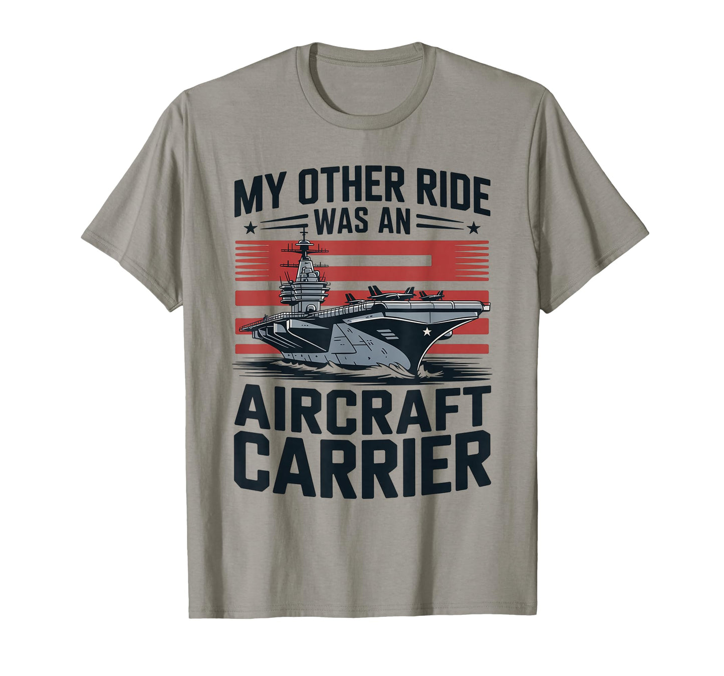 My Other Ride was an Aircraft Carrier T-Shirt