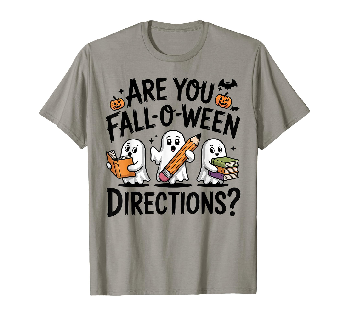 are You Fall O Ween Directions Halloween Teacher Ghosts T-Shirt