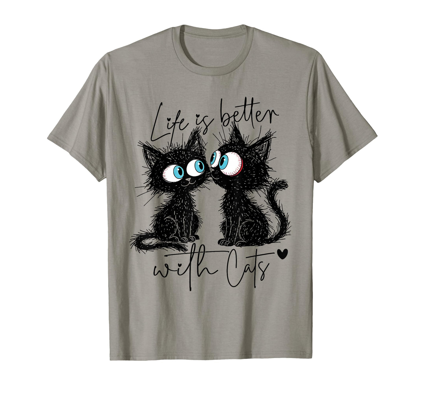 Life is Better with Cats Men Women Girls Kids Cat Lover T-Shirt