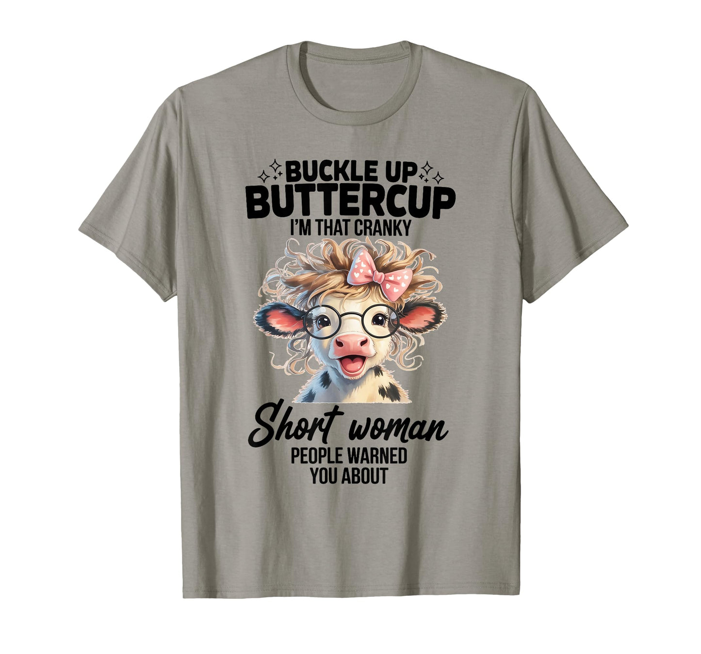 Buckle Up I'm That Cranky Short Woman People Warned You T-Shirt