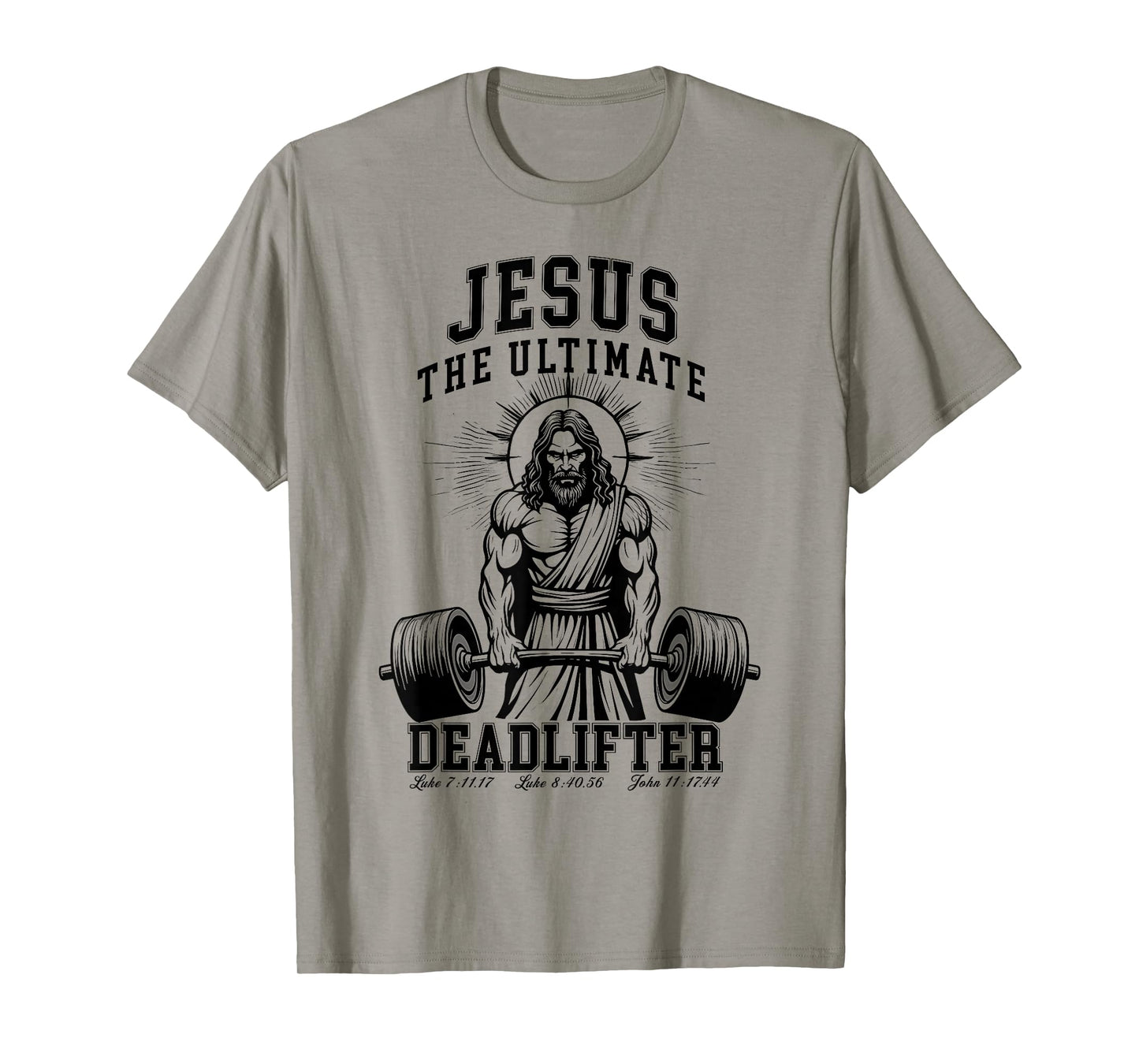 Jesus The Ultimate Deadlifter - Jesus Deadlifting Christian T-Shirt