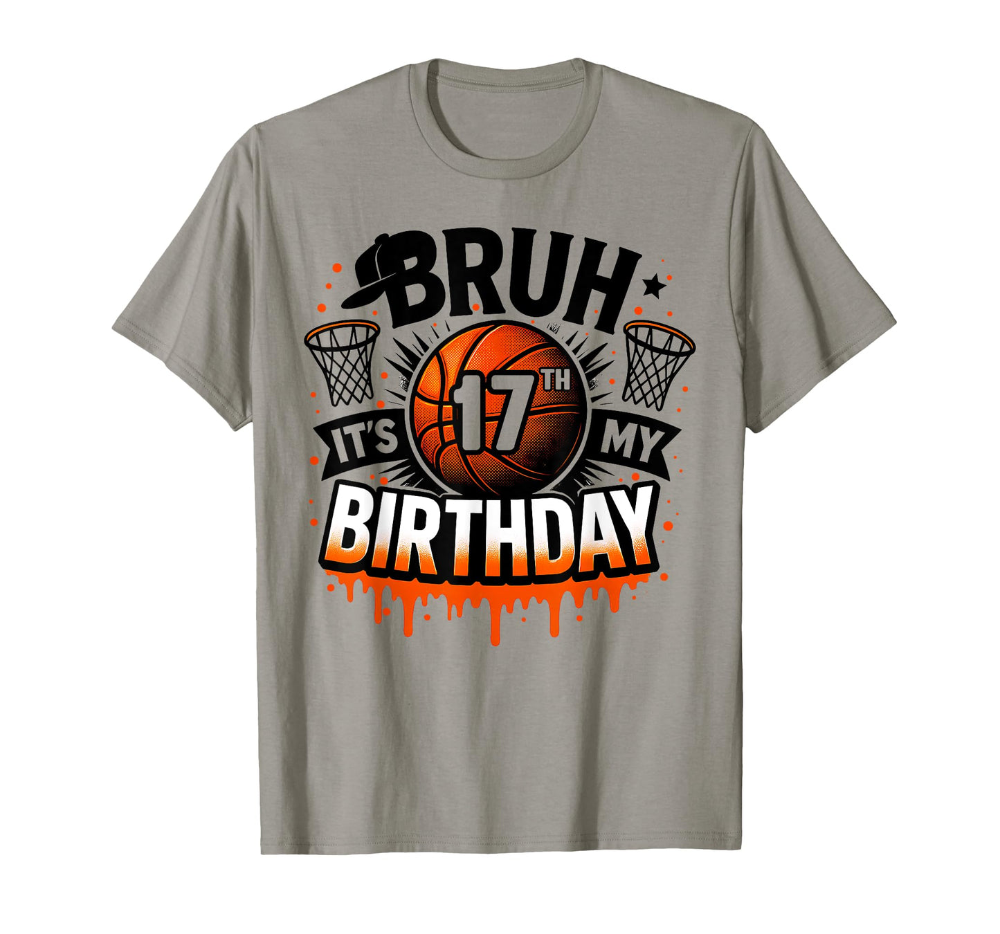 Bruh It's My 17th Birthday Basketball Boys 17 Years Old Bday T-Shirt