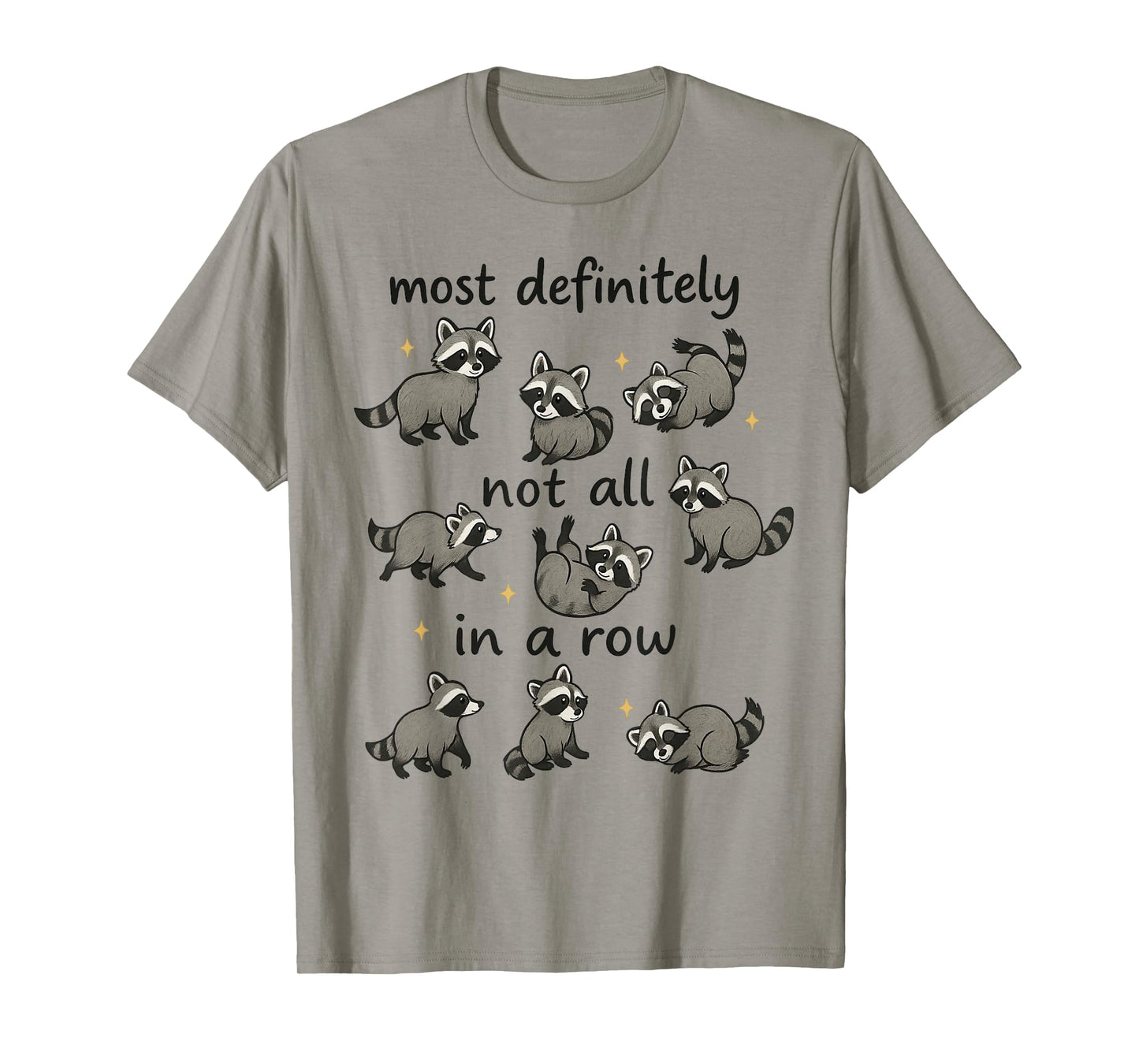Most Definitely Not All in A Row Funny Raccoon Mental Health T-Shirt