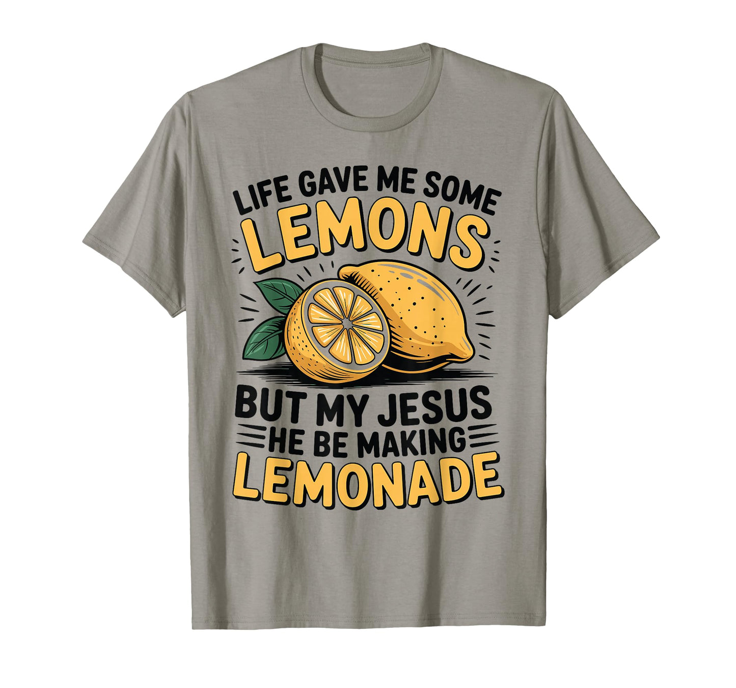 Life Gave Me Some Lemons My Jesus Making Lemonade T-Shirt