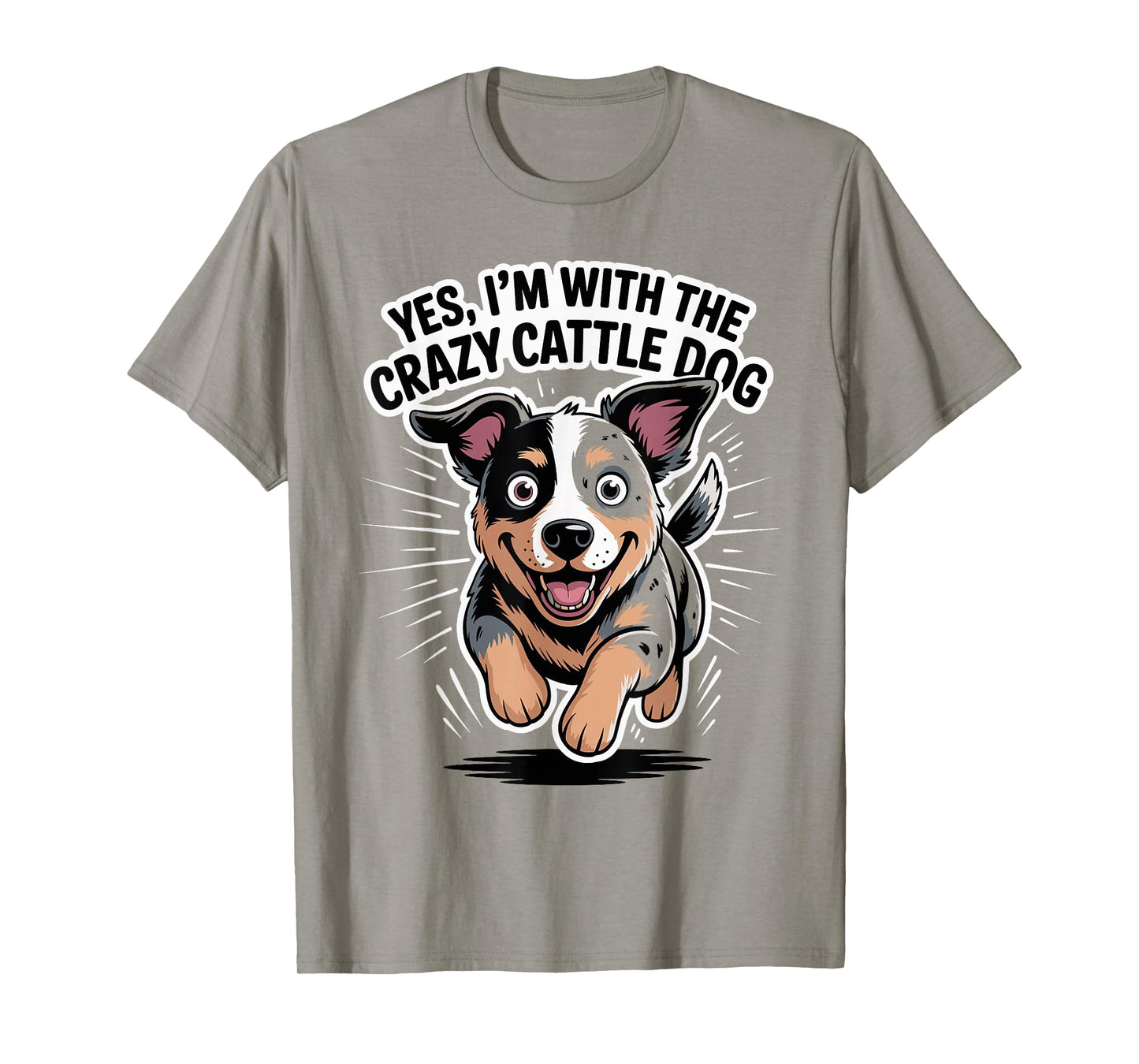 Cute Pet Dog Yes I'm with The Crazy Australian Cattle Dog T-Shirt