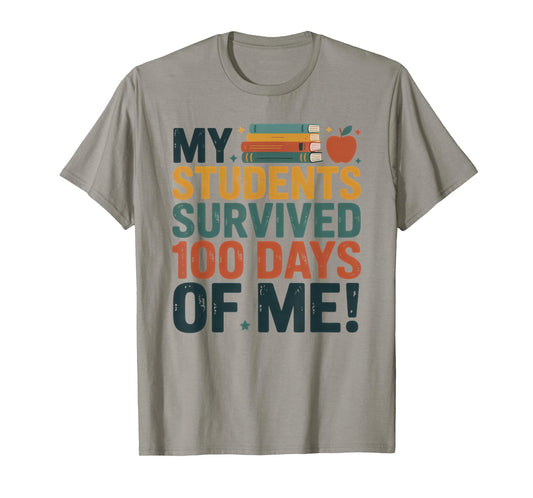 My Students Survived 100 Days of Me Teacher Funny T-Shirt