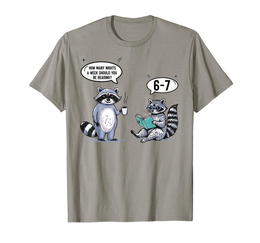 How Many Night A Week Should You 67 Reading Teacher Raccoon T-Shirt