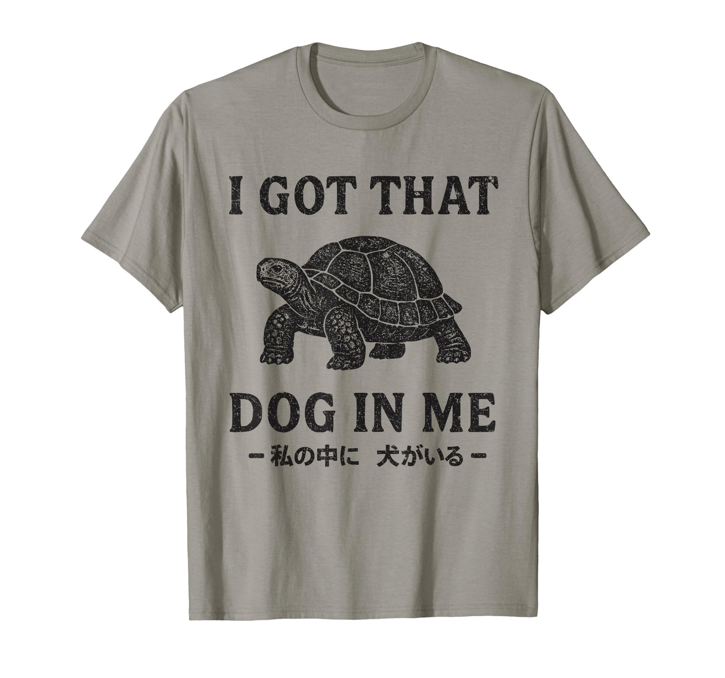 Japanese Vintage Design I Got That Dog in Me Tortoise T-Shirt
