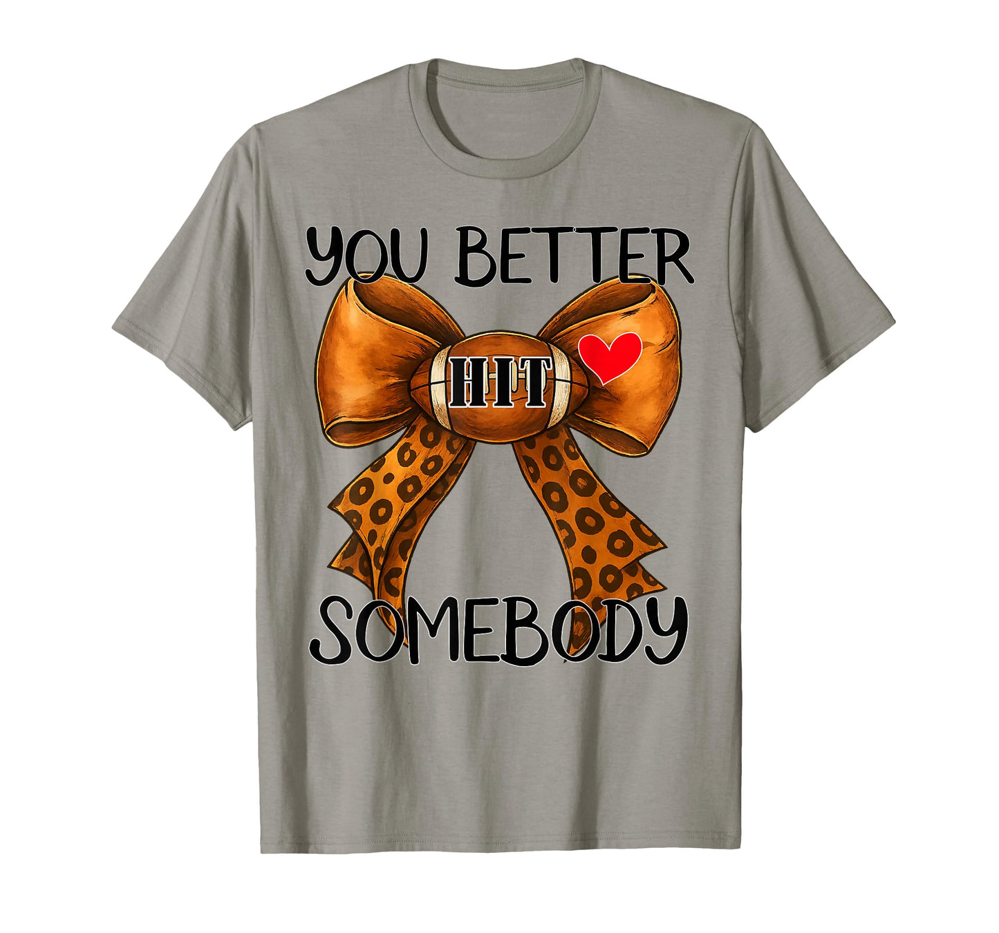 You Better Hit Somebody Game Day Football Season for Moms T-Shirt