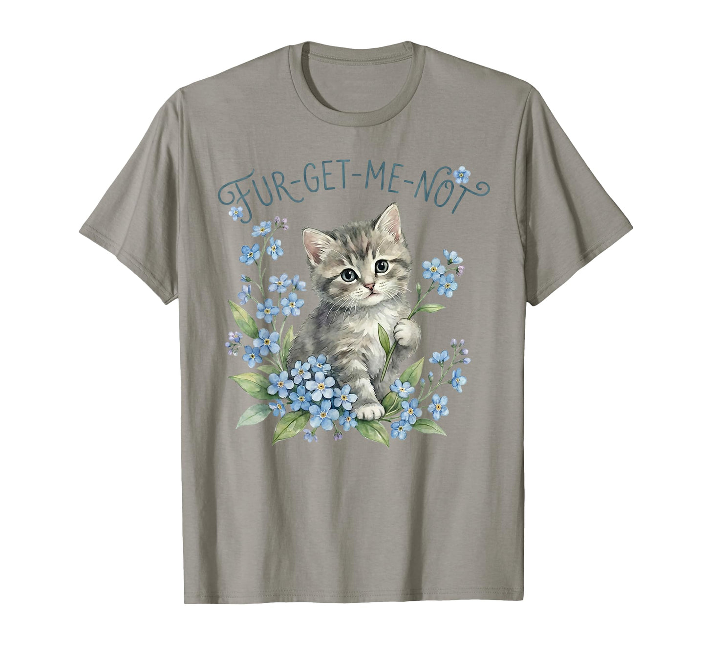 Cute Cat & Flowers Fur-Get-Me-Not Gift Women Girls Kids T-Shirt