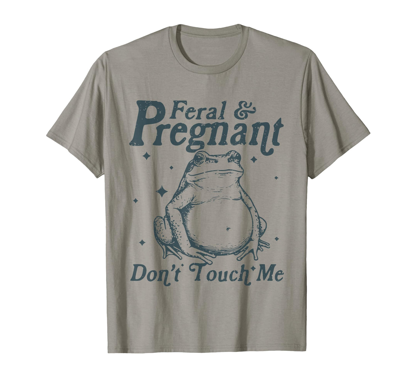Feral and Pregnant Don't Touch Me Funny Pregnancy Frog T-Shirt