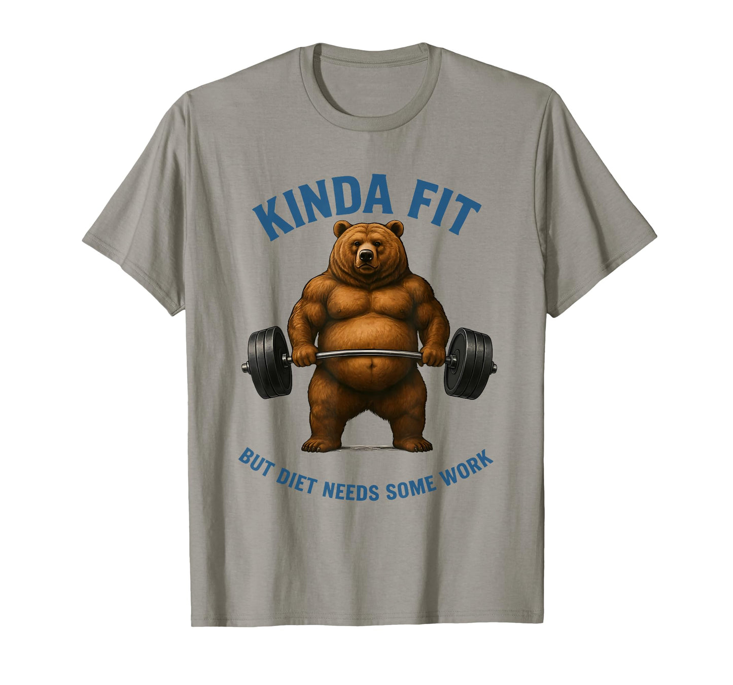 Kinda Fit But Diet Needs Some Work Bear Weightlifting Gym T-Shirt