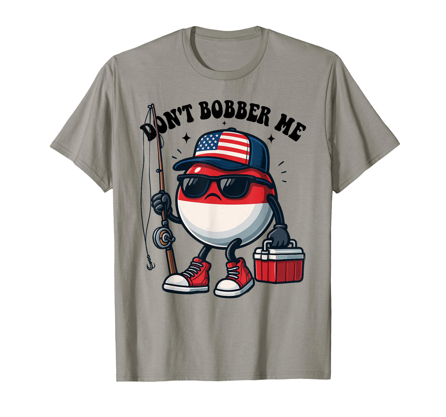 Don't Bobber Me America Patriotic Fishing Lover Boys Fishing T-Shirt
