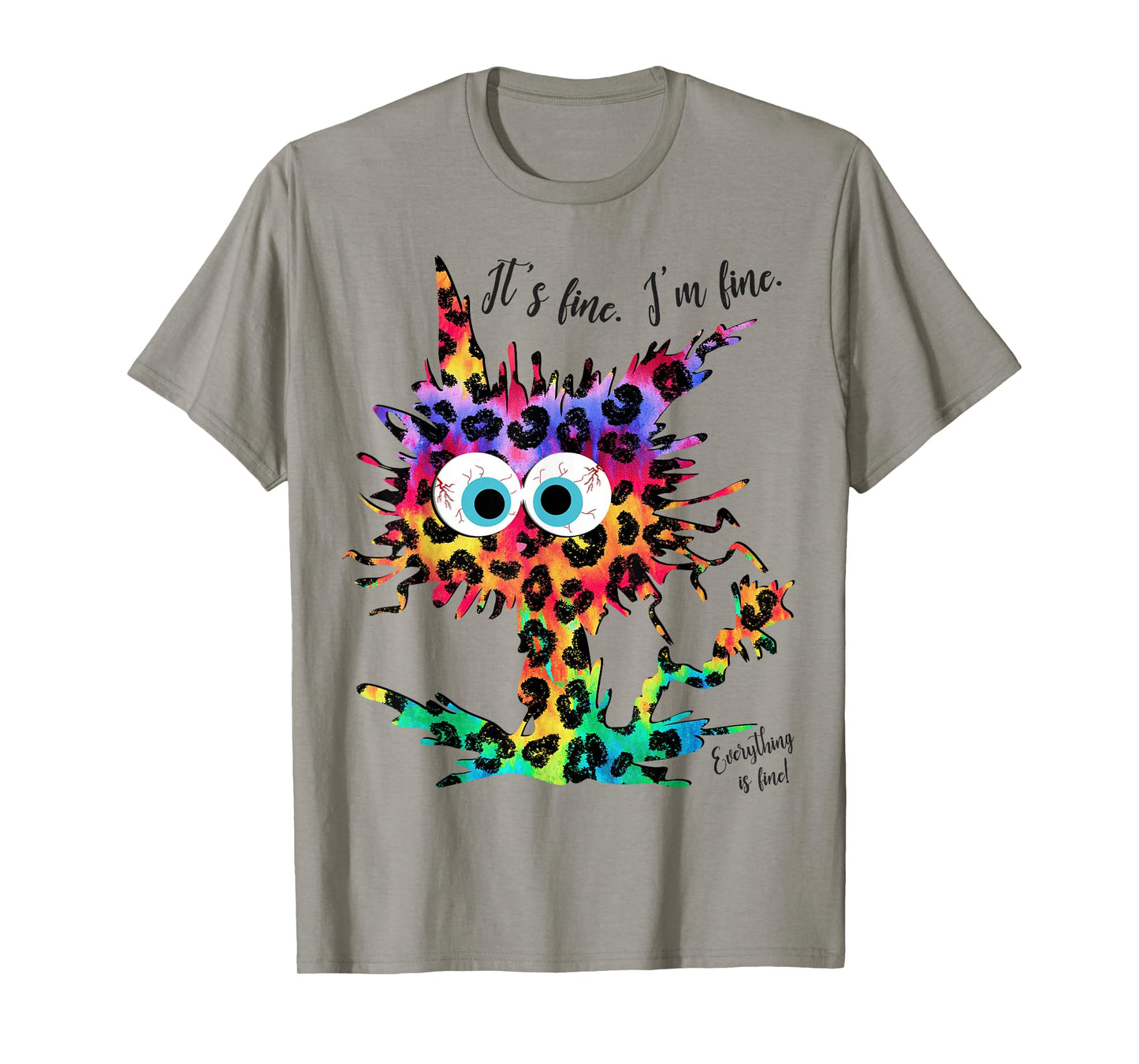 It's Fine I'm Fine Everything is Fine Leopard Tie Dye Cat Men Women Girls Kids T-Shirt