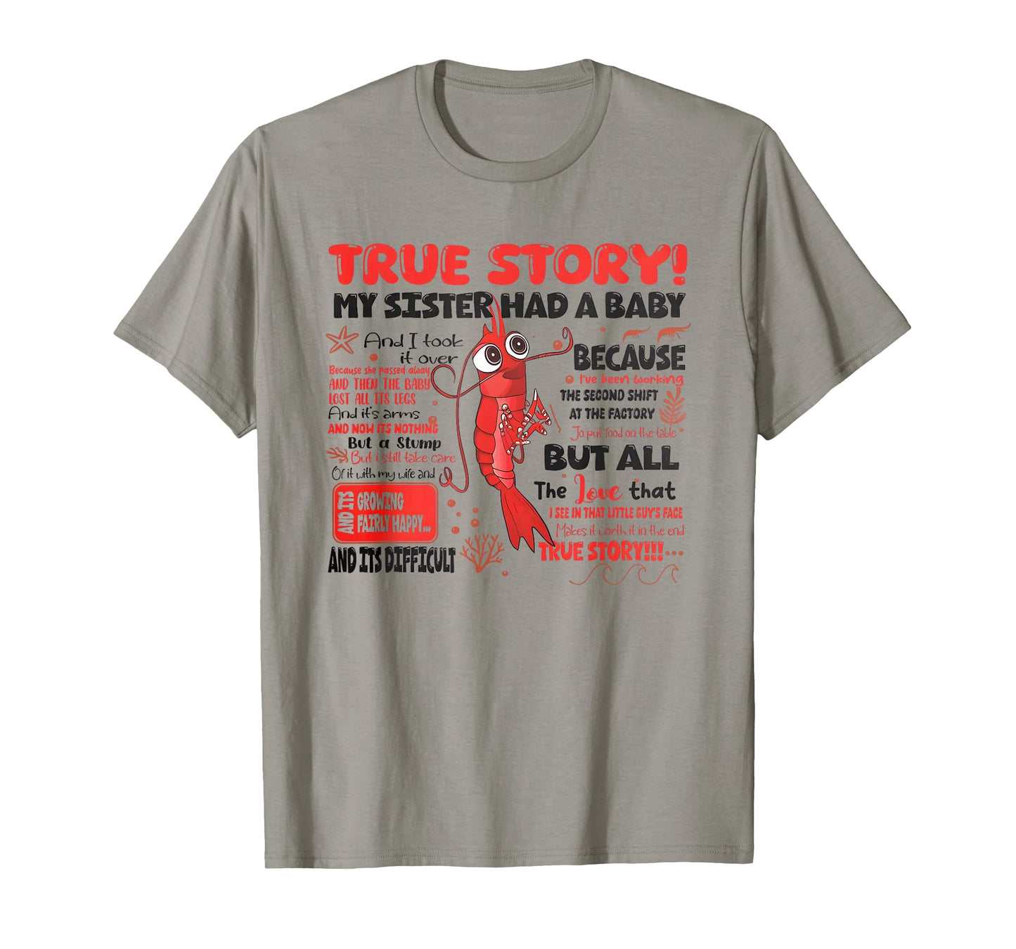 Funny Shrimp True Story My Sister Had a Baby T-Shirt