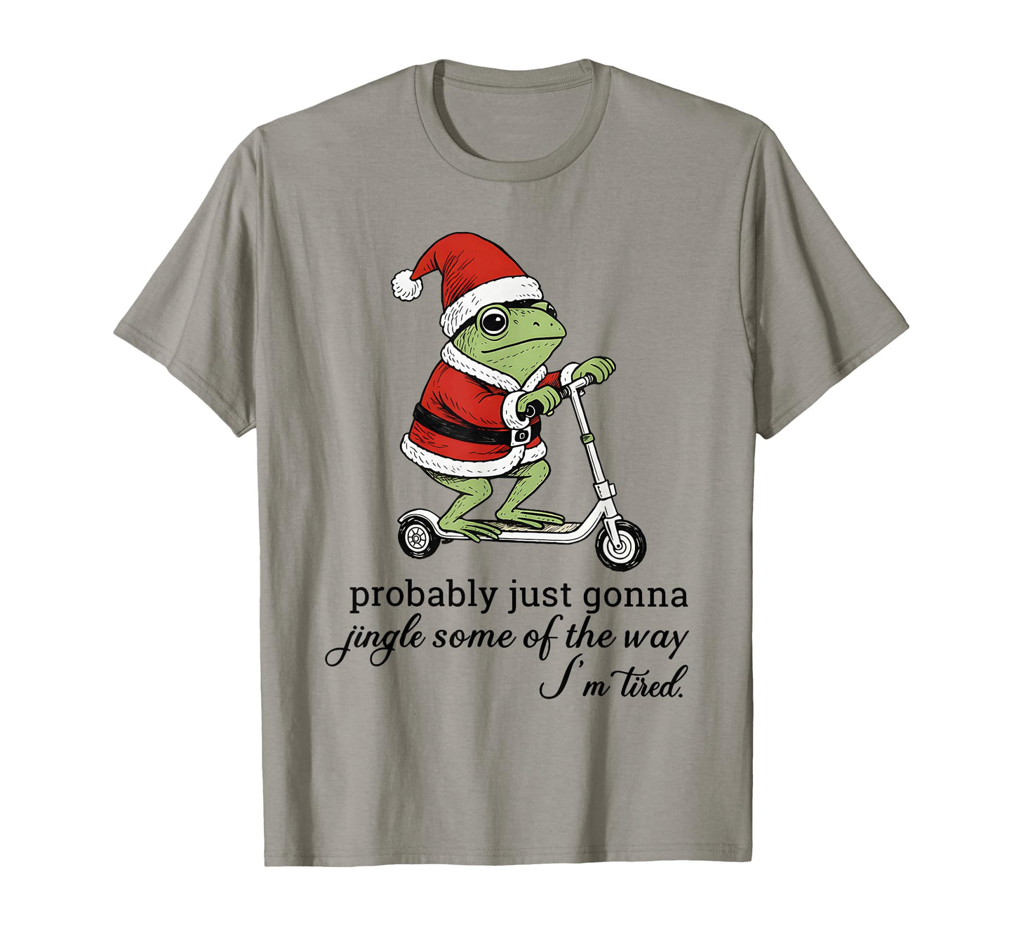 Frog Santa Just Gonna Jingle Some of The Way I'm Tired Xmas T-Shirt