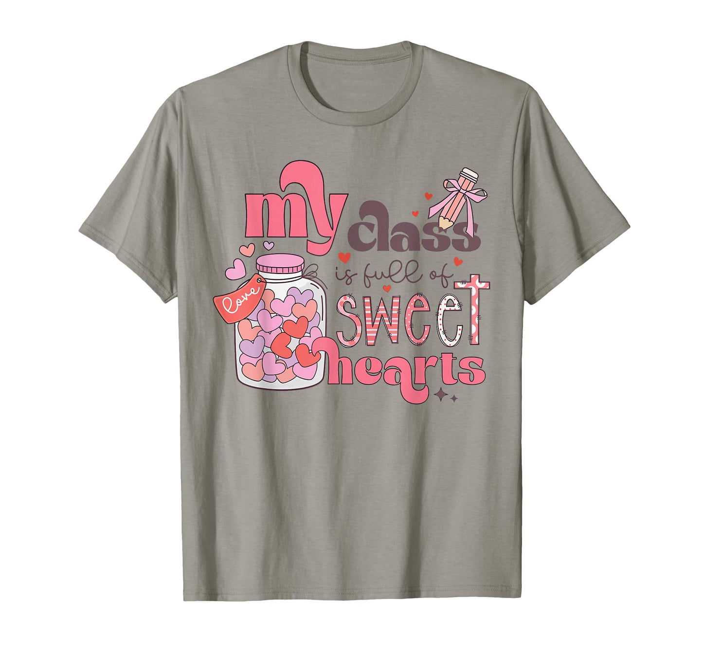My Class is Full of Sweethearts Shirt Teacher Valentine T-Shirt