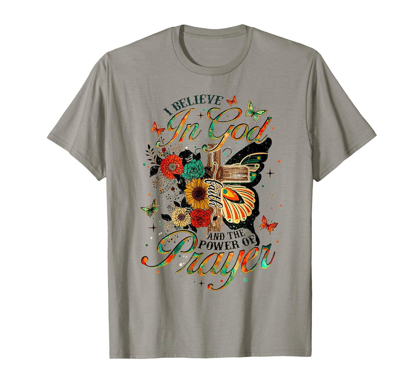 I Believe in God Faith and The Power of Prayer T-Shirt