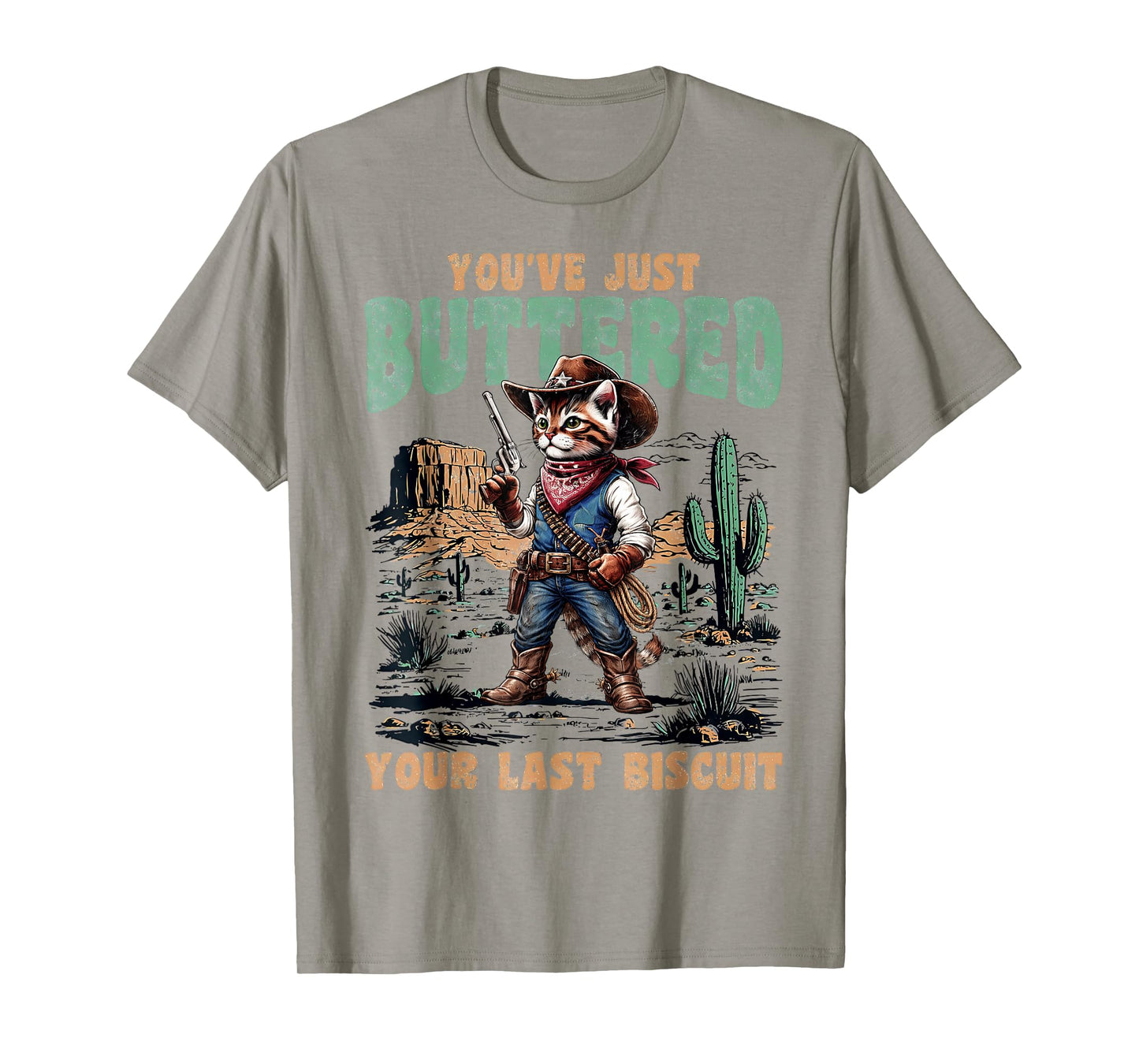 You've Just Buttered Your Last Biscuit Western Cat Cowboy T-Shirt