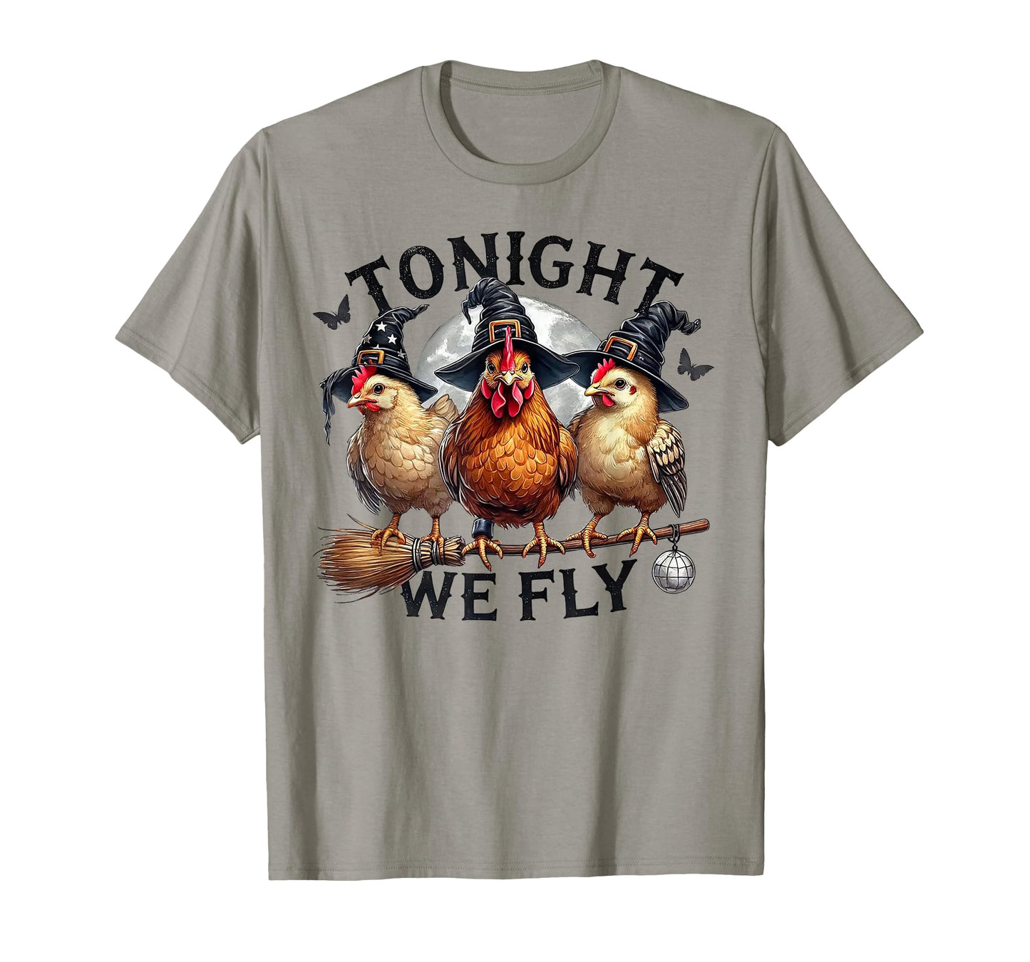 Tonight We Fly - Chicken Witches Hat and Broom T-Shirt