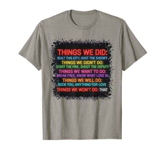 Things We Did Didn't Want Will Won't Shirt Vintage Retro T-Shirt