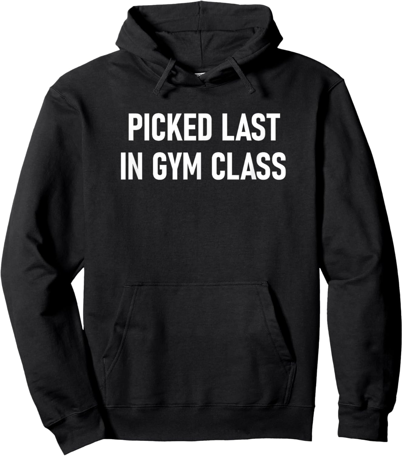 Picked Last In Gym Class, Funny, Jokes, Sarcastic Hoodie - Hoodie | Black