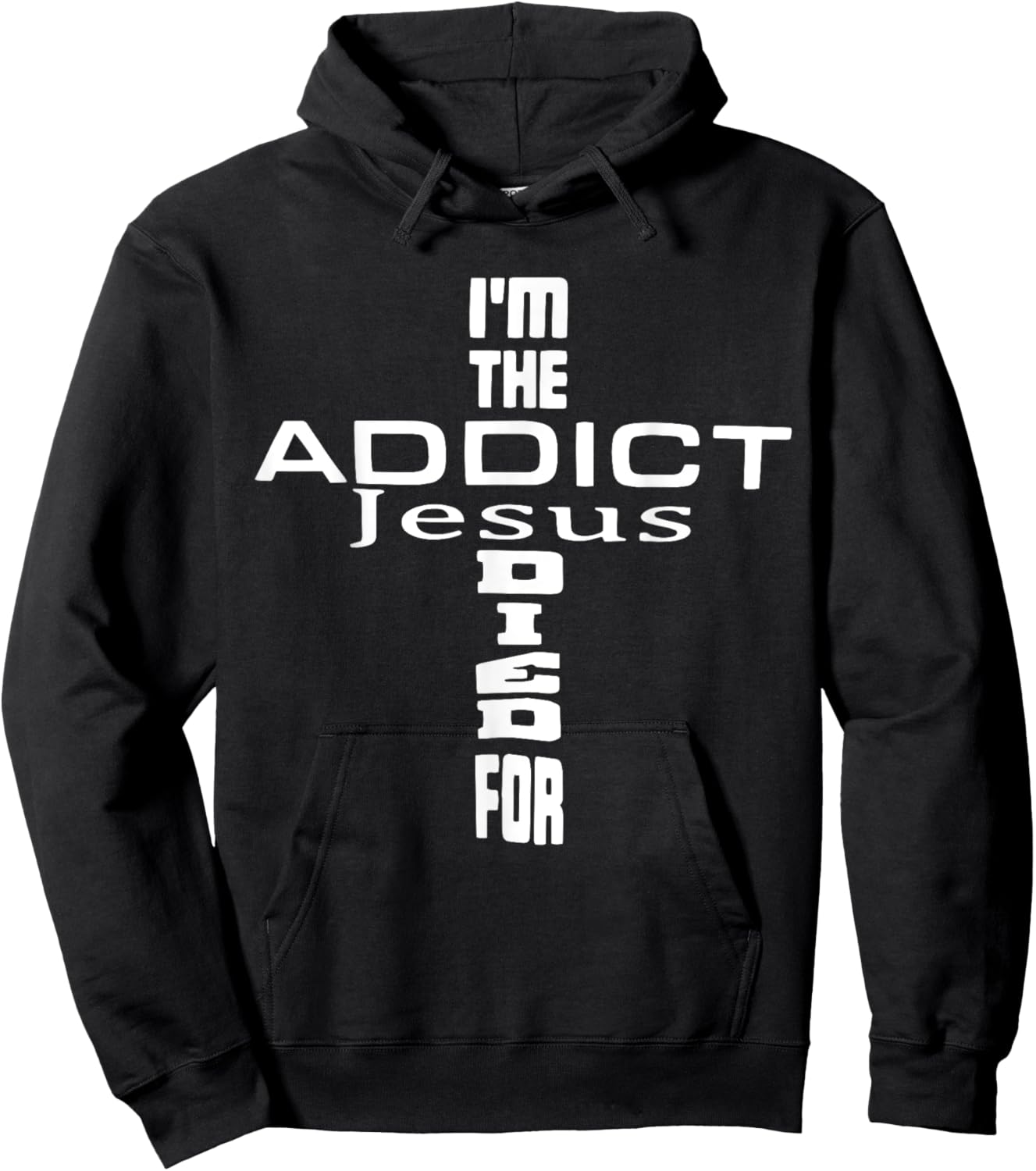 I'm The Addict Jesus Died For - Jesus Christian Hoodie - Hoodie | Black