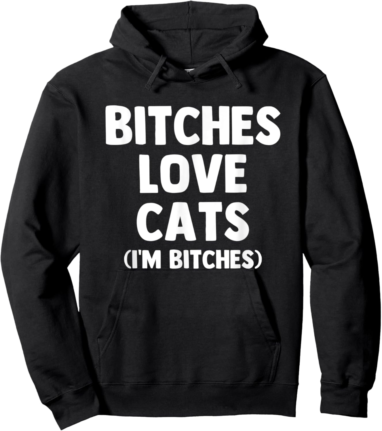 Bitches Love Cats (I'm Bitches) - Funny Cat Owner Cute Cat Men Women Hoodie - Hoodie | Black