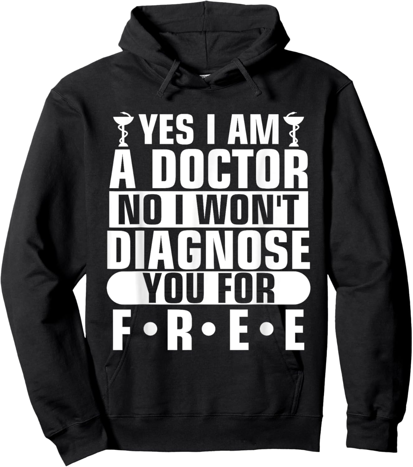 Yes I Am A Doctor No I Won't Diagnose You For Free Hoodie - Hoodie | Black