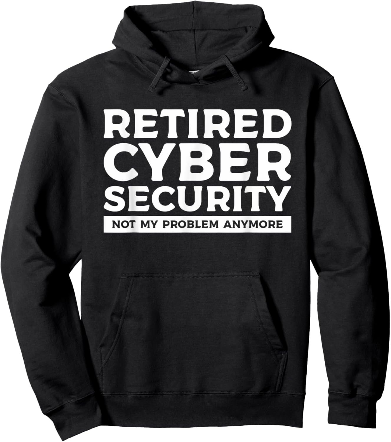 Retired Cybersecurity Not My Problem Anymore Hoodie - Hoodie | Black