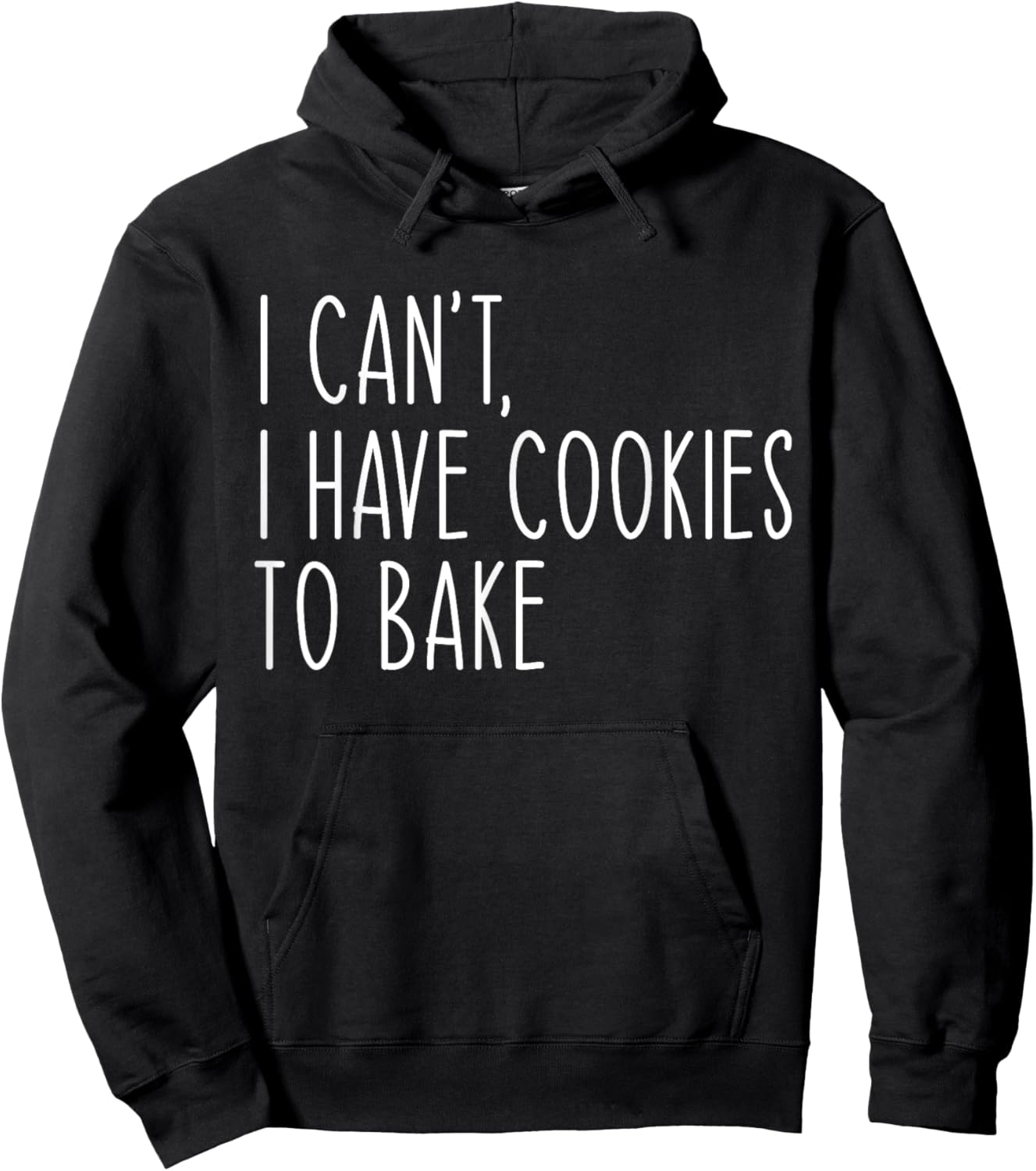 I Can't I Have Cookies To Bake Funny Baker Hoodie - Hoodie | Black