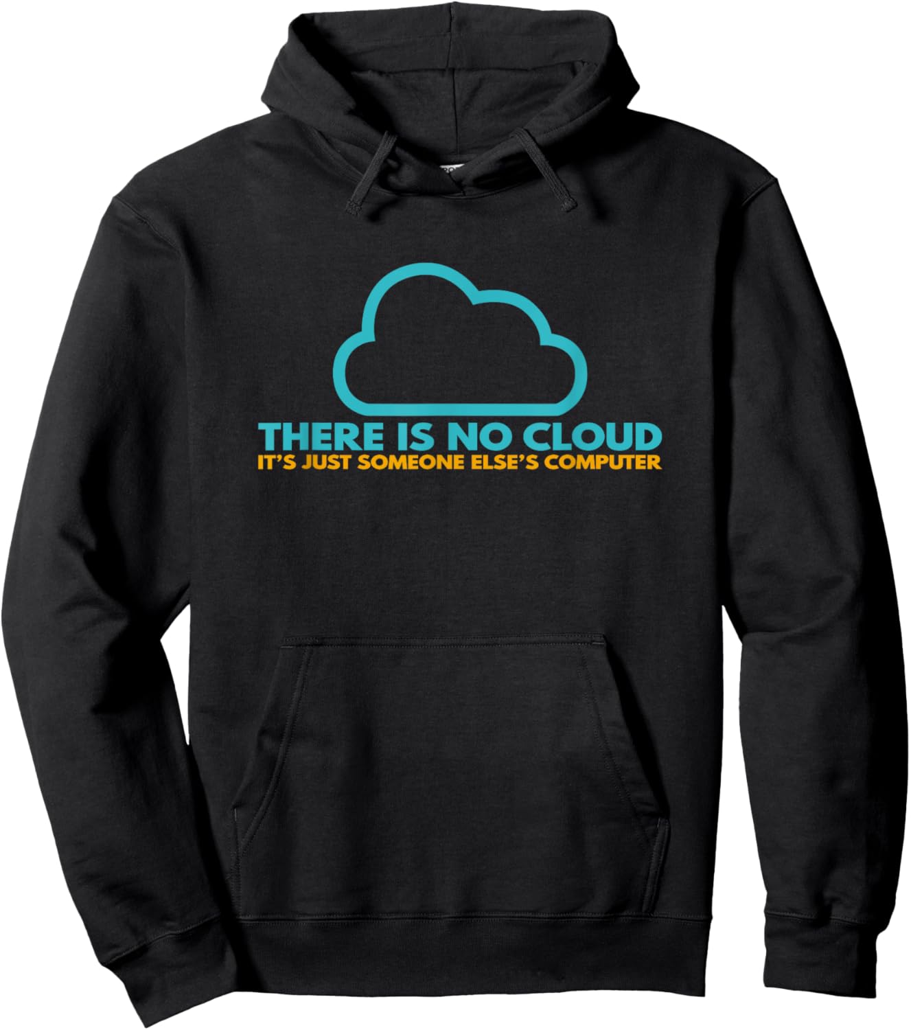 There is no cloud, it's just someone else's computer Hoodie - Hoodie | Black