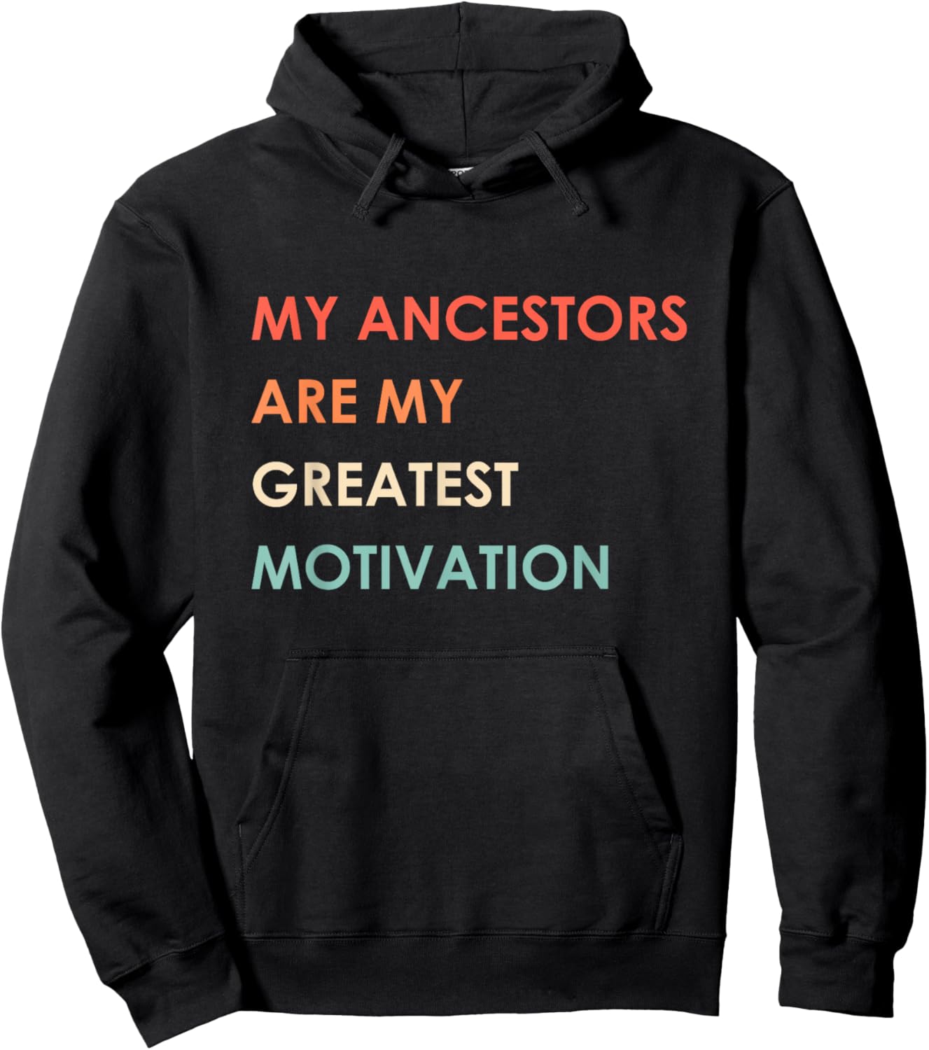 My Ancestors Are My Greatest Motivation Vintage Apparel Hoodie - Hoodie | Black